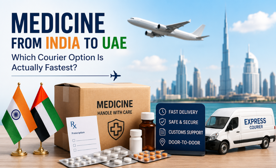 Medicine from India to UAE: Which Courier Option Is Actually Fastest?